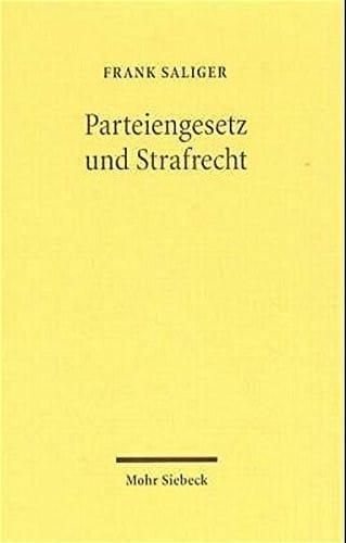 Parteiengesetz Und Strafrecht: Zur Strafbarkeit Von Verstossen Gegen Das Parteiengesetz Insbesondere Wegen Untreue Gemass 266 Stgb (German Edition)