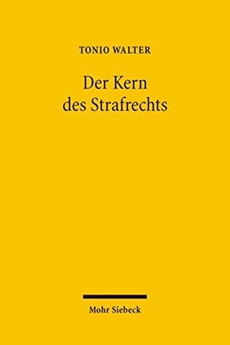 Der Kern Des Strafrechts: Die Allgemeine Lehre Vom Verbrechen Und Die Lehre Vom Irrtum (German Edition)