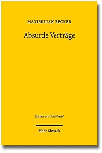Absurde Verträge (Studien Zum Privatrecht) (German Edition)