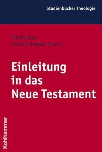 Einleitung in Das Neue Testament (Kohlhammer Studienbucher Theologie) (German Edition)