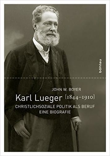 Karl Lueger 1844-1910: Christlichsoziale Politik Als Beruf. Eine Biografie (Studien Zu Politik Und Verwaltung) (German Edition)