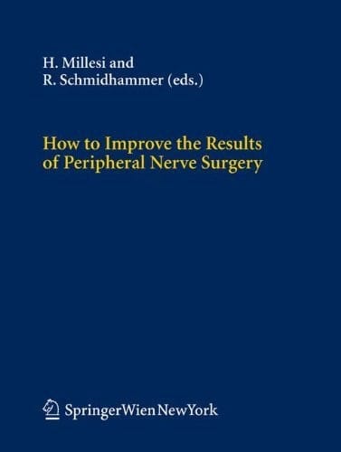 How to Improve the Results of Peripheral Nerve Surgery (Acta Neurochirurgica Supplement Book 100)