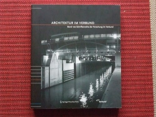 Architektur Im Verbund: Band 100 Schriftenreihe Der Forschung Im Verbund (German Edition)