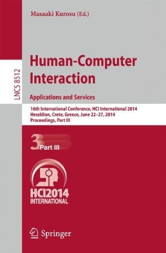 Human-Computer Interaction. Applications and Services: 16th International Conference, HCI International 2014, Heraklion, Crete, Greece, June 22-27, ... Part III (Lecture Notes in Computer Science)