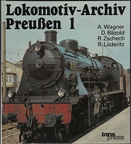 Lokomotiv-Archiv Preussen (Eisenbahn-Fahrzeug-Archiv) (German Edition)