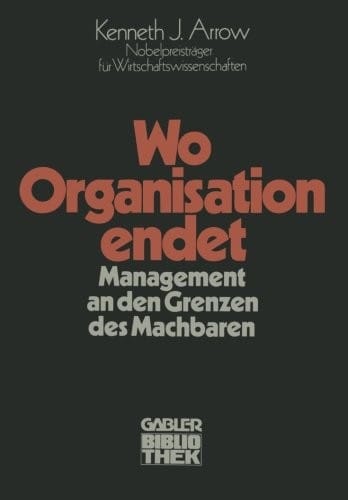 Wo Organisation endet: Management an den Grenzen des Machbaren (German Edition)