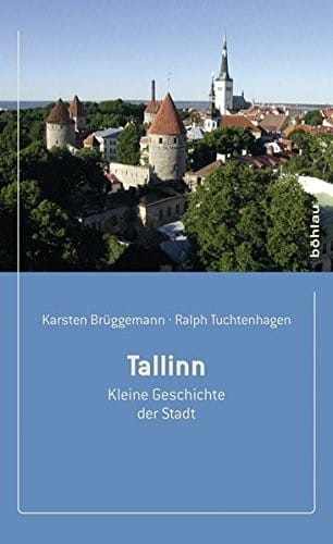 Tallinn: Kleine Geschichte Der Stadt (German Edition)