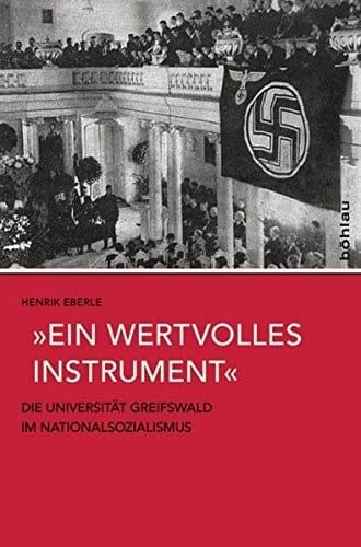Ein Wertvolles Instrument: Die Universitat Greifswald Im Nationalsozialismus (German Edition)