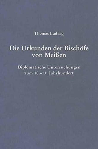 Die Urkunden der Bischï¿½fe von Meiï¿½en