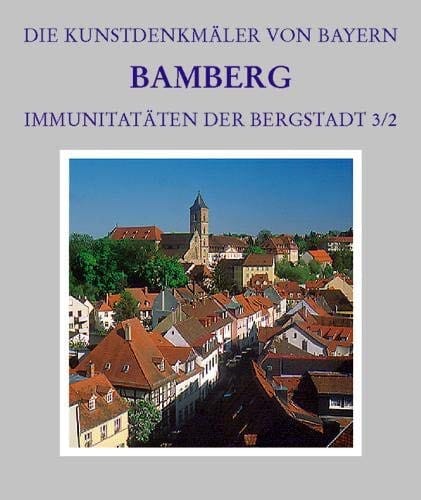 Stadt Bamberg - Immunitäten Der Bergstadt: Kaulberg, Matern Und Sutte (Kunstdenkmäler Von Bayern) (German Edition)