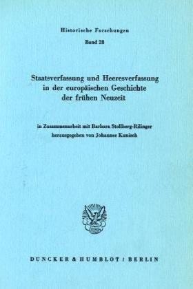 Staatsverfassung und Heeresverfassung in der europäischen Geschichte der frühen Neuzeit (Historische Forschungen) (German Edition)