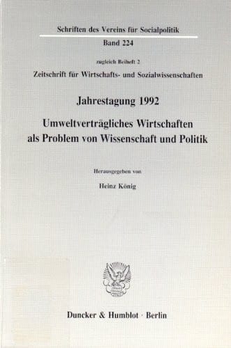 Umweltverträgliches Wirtschaften als Problem von Wissenschaft und Politik