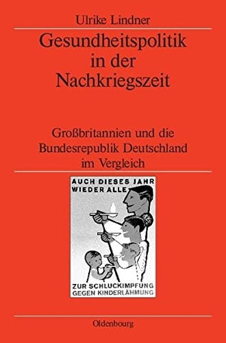 Gesundheitspolitik in Der Nachkriegszeit: Großbritannien Und Die Bundesrepublik Deutschland Im Vergleich (Veröffentlichungen Des Deutschen ... Historical Institute London) (German Edition)