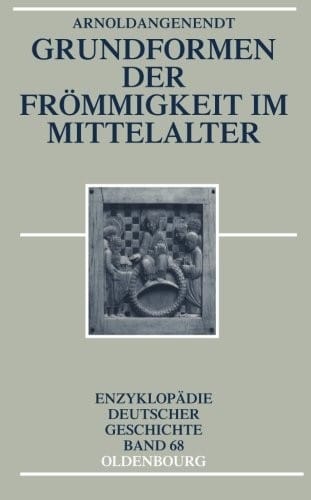 Grundformen der Frömmigkeit im Mittelalter (German Edition)