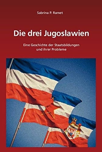 Die drei Jugoslawien (Südosteuropäische Arbeiten) (German Edition)