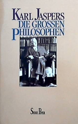 Die Grossen Philosophen, Erster Band