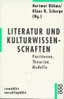 Literatur und Kulturwissenschaften: Positionen, Theorien, Modelle (Rowohlts Enzyklopädie) (German Edition)