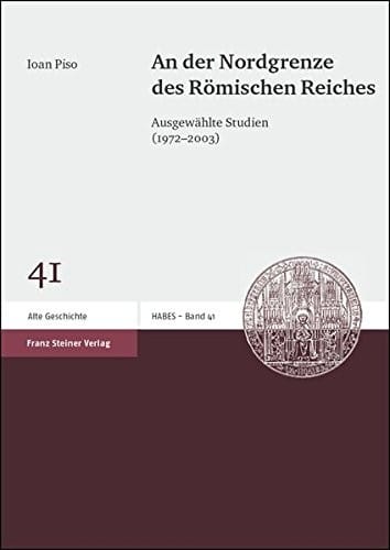 An der Nordgrenze des Romischen Reiches: Ausgewahlte Studien (1972-2003) (Heidelberger Althistorische Beitrage Und Epigraphische Studien (Habes)) (German Edition)