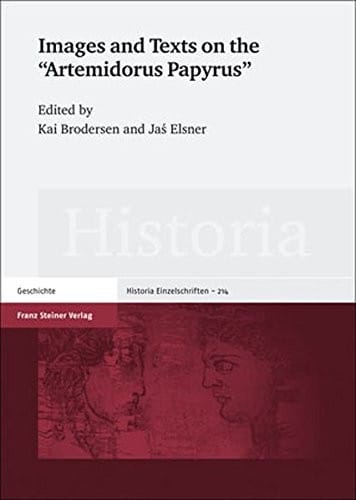 Images and Texts on the Artemidorus Papyrus (Historia - Einzelschriften)