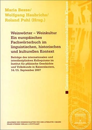 Weinworter - Weinkultur Ein europaisches Fachworterbuch im linguistischen, historischen und kulturellen Kontext: Beitrage des internationalen und ... Klasse) (German Edition)
