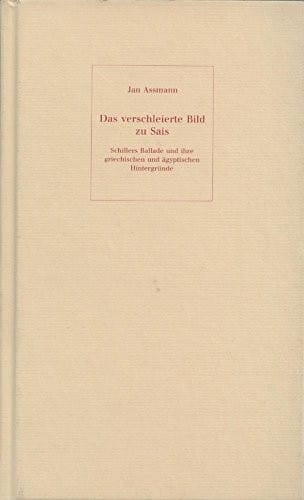 Lectio Teubneriana VIII: Das verschleierte Bild zu Sais Schillers Ballade und ihre ägyptischen und griechischen Hintergründe (German Edition)