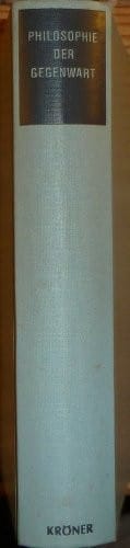 Philosophie der Gegenwart in Einzeldarstellungen: Von Adorno bis v. Wright (Kröners Taschenausgabe) (German Edition)