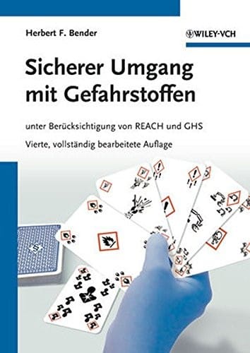 Sicherer Umgang mit Gefahrstoffen: unter Berucksichtigung von REACH und GHS (German Edition)