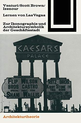 Lernen von Las Vegas: Zur Ikonographie und Architektursymbolik der Geschäftsstadt (Bauwelt Fundamente) (German Edition)
