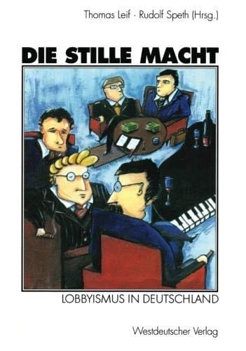 Die stille Macht: Lobbyismus in Deutschland