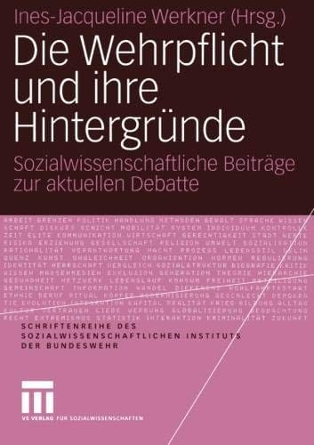 Die Wehrpflicht und ihre Hintergründe: Sozialwissenschaftliche Beiträge zur aktuellen Debatte (Schriftenreihe des Sozialwissenschaftlichen Instituts der Bundeswehr) (German Edition)