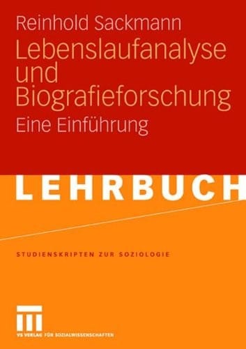 Lebenslaufanalyse und Biografieforschung: Eine Einführung (Studienskripten zur Soziologie) (German Edition)