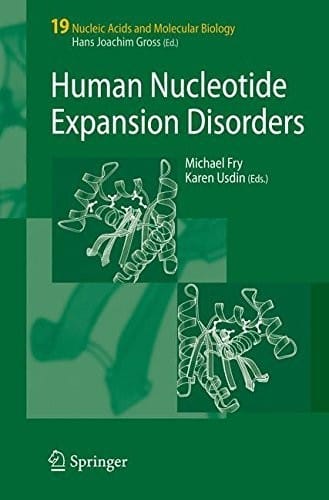 Human Nucleotide Expansion Disorders (Nucleic Acids and Molecular Biology Book 19)