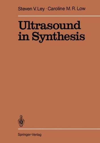 Ultrasound in Synthesis (Reactivity and Structure: Concepts in Organic Chemistry)