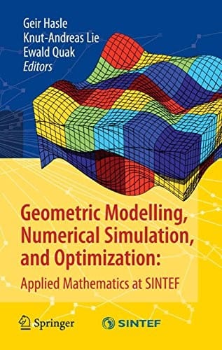 Geometric Modelling, Numerical Simulation, and Optimization:: Applied Mathematics at SINTEF