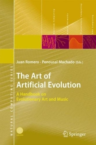 The Art of Artificial Evolution: A Handbook on Evolutionary Art and Music (Natural Computing Series)