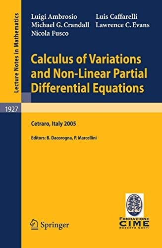 Calculus of Variations and Nonlinear Partial Differential Equations: Lectures given at the C.I.M.E. Summer School held in Cetraro, Italy, June 27 - July ... (Lecture Notes in Mathematics Book 1927)