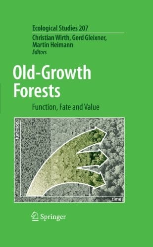 Old-Growth Forests: Function, Fate and Value (Ecological Studies Book 207)