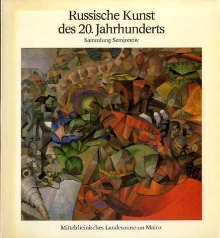 Russische Kunst des 20. Jahrhunderts: Sammlung Semjonow (German Edition)
