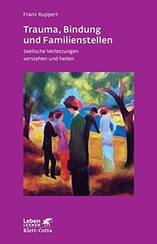 Trauma, Bindung und Familienstellen