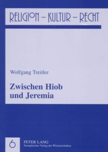 Zwischen Hiob und Jeremia: Stefan Zweig und Joseph Roth am Ende der Welt (Religion, Kultur, Recht) (German Edition)