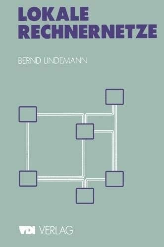 Lokale Rechnernetze: Einführung und praktische Beispiele (VDI-Buch) (German Edition)