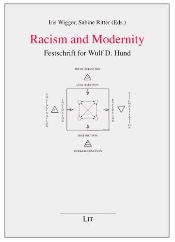 Racism and Modernity: Festschrift for Wulf D. Hund (Cultural Studies / Kulturwissenschaft / Estudios Culturales / Etudes Culturelles)
