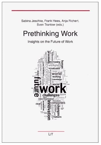 Prethinking Work: Insights on the Future of Work (Ergonomics / Arbeitswissenschaften)