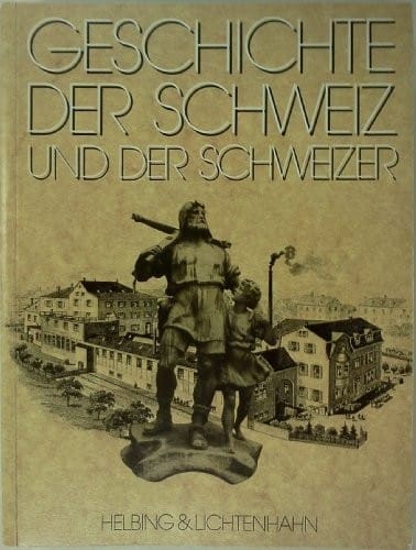 Geschichte der Schweiz, und der Schweizer