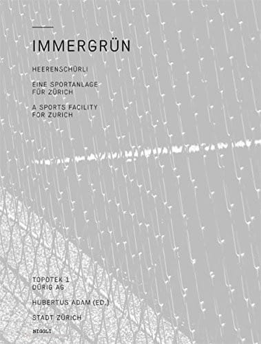 Immergrun - Heerenschurli: A Sports Facility for Zurich (English and German Edition)