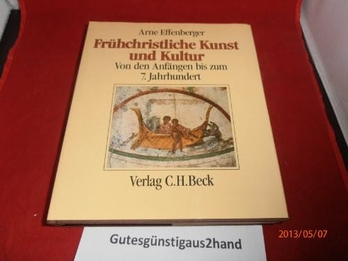 Frühchristliche Kunst und Kultur: Von den Anfängen bis zum 7. Jahrhundert (German Edition)