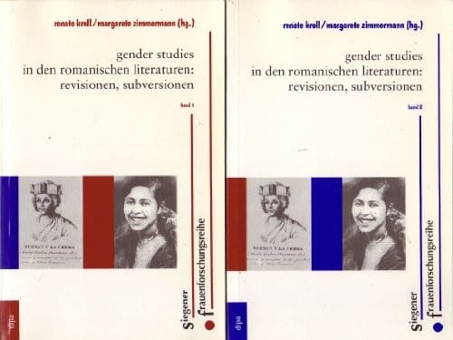 Gender Studies in den romanischen Literaturen: Revisionen, Subversionen. Band I+II. [2 Bd.].