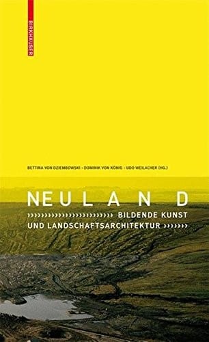 Neuland: Bildende Kunst und Landschaftsarchitektur (German Edition)