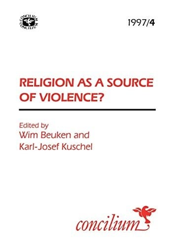 Concilium 1997/4Religion as a Source of Violence?