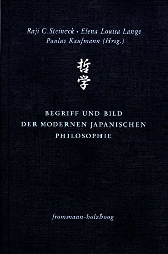 Begriff Und Bild Der Modernen Japanischen Philosophie (Philosophie Interkulturell) (German Edition)